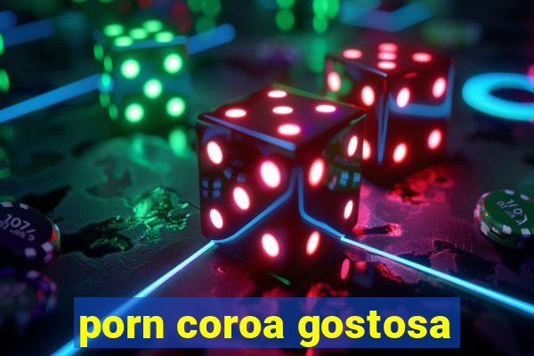 porn coroa gostosa